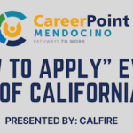 digital banner saying: CareerPoint Mendocino "how to apply" event state of california jobs